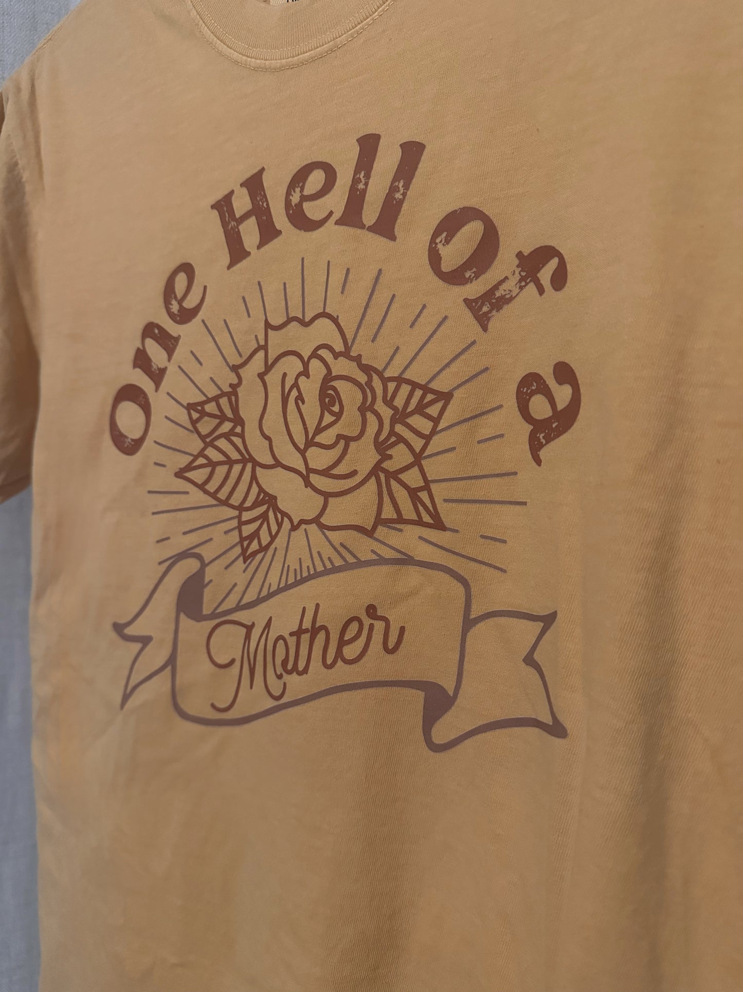 One Hell Of A Mother Tee