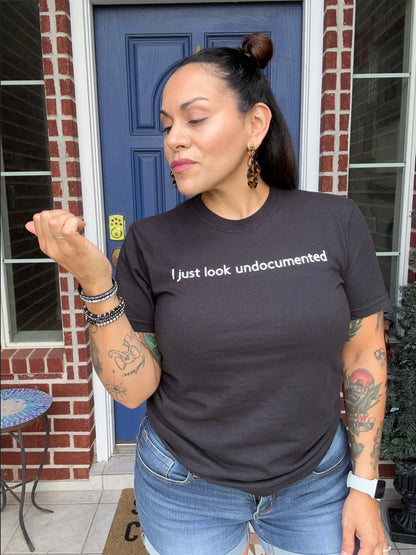 I just look undocumented Tee