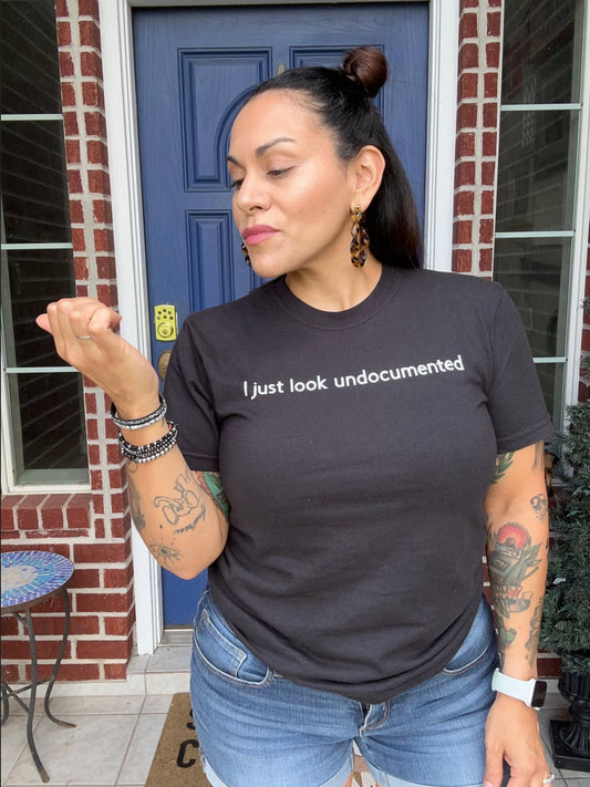 I just look undocumented Tee