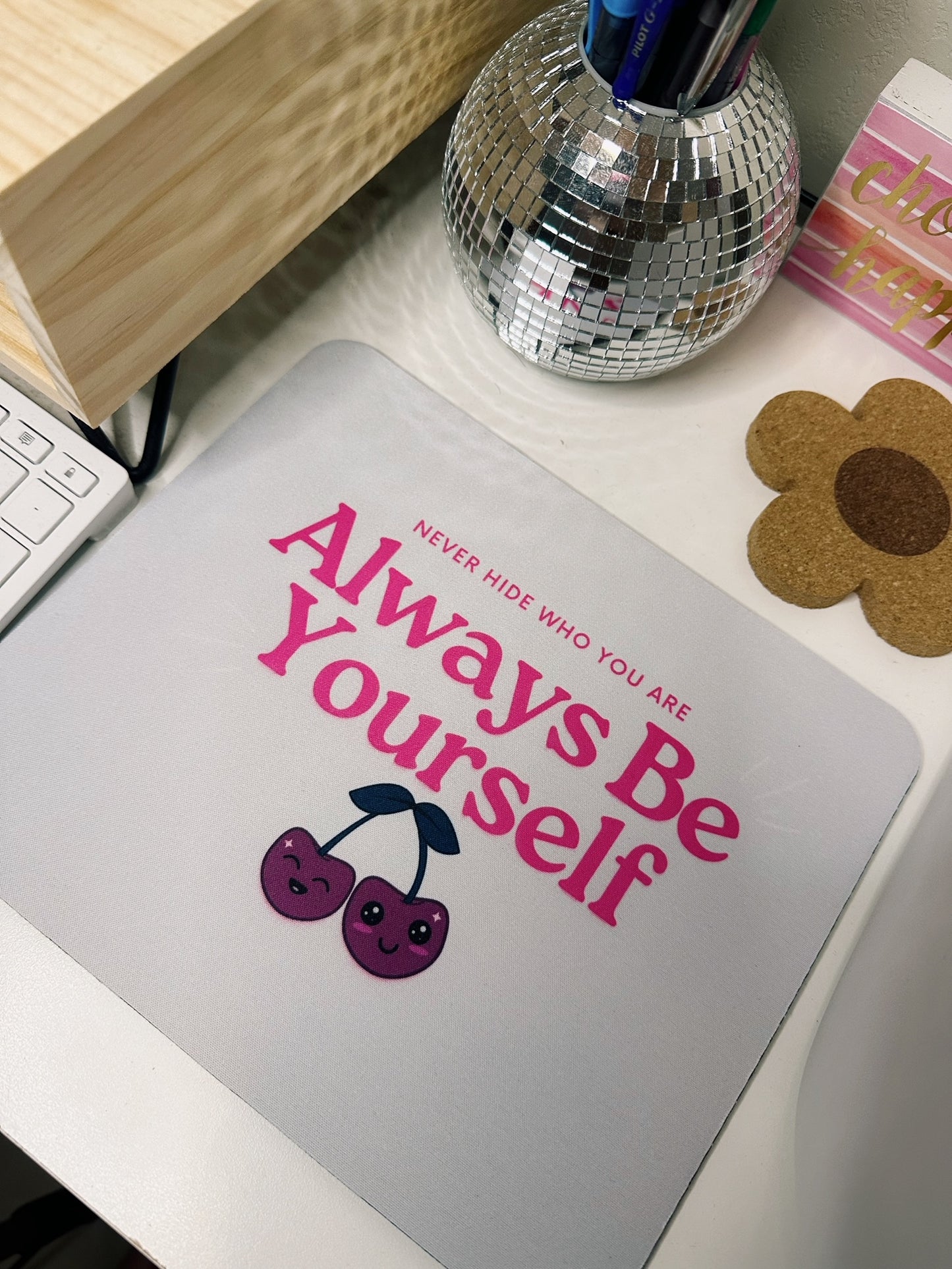 Always Be Yourself Mousepad