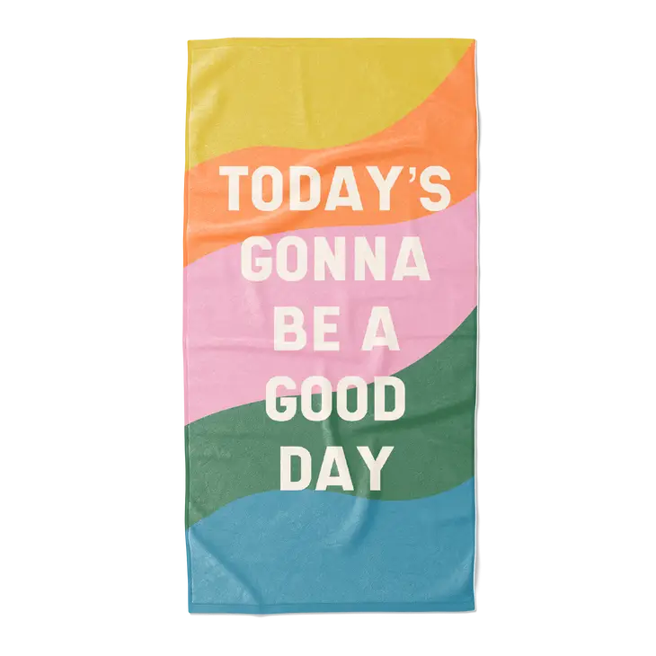 Today's gonna be a good day beach towel