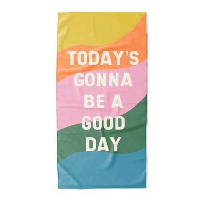 Today's gonna be a good day beach towel